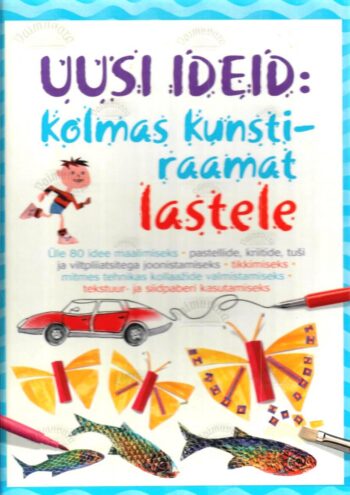 Uusi ideid- kolmas kunstiraamat lastele - Fiona Watt Uusi ideid: kolmas kunstiraamat lastele - Fiona Watt