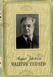 Valitud teosed. Lumi sulab - August Jakobson Valitud teosed. Lumi sulab - August Jakobson