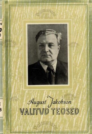 Valitud teosed. Lumi sulab - August Jakobson