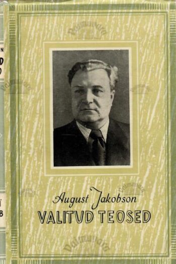 Valitud teosed. Lumi sulab - August Jakobson Valitud teosed. Lumi sulab - August Jakobson