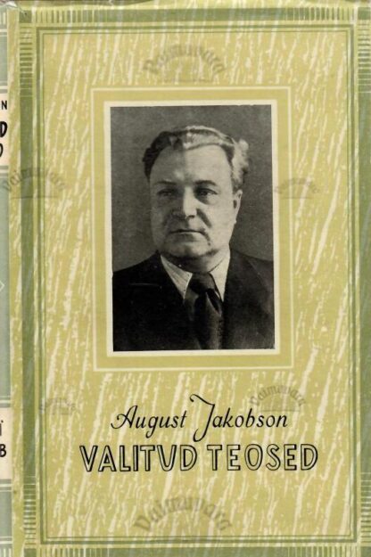 Valitud teosed. Lumi sulab - August Jakobson