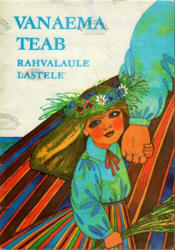 Vanaema teab. Rahvalaule lastele. Vanaema teab. Rahvalaule lastele.
