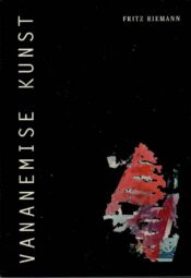 Vananemise kunst - Fritz Riemann Vananemise kunst - Fritz Riemann