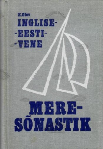 Inglise-eesti-vene meresõnastik - Kulno Olev Inglise-eesti-vene meresõnastik - Kulno Olev