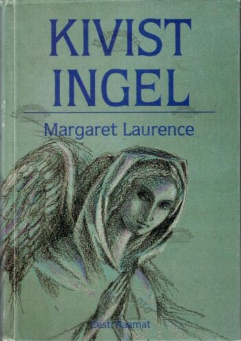 Kivist ingel - Margaret Laurence Kivist ingel - Margaret Laurence