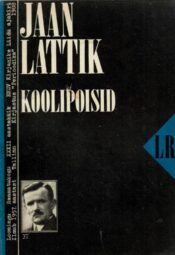 Koolipoisid - Jaan Lattik Koolipoisid - Jaan Lattik