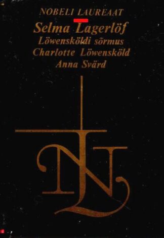 Löwensköldi sõrmus. Crarlotte Löwensköld. Anna Svärd - Selma Lagerlöf, 1994