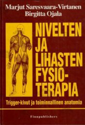 Nivelten ja lihasten fysioterapia - Marjut Saresvaara-Virtanen, Brigitta Ojala