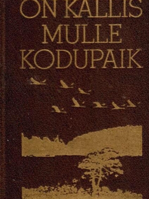 On kallis mulle kodupaik. Laulik (kuldse kirjaga kaantel)