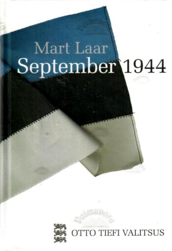 September 1944. Otto Tiefi valitsus - Mart Laar