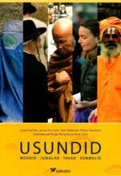 Usundid. Müüdid. Jumalad. Tavad. Sümbolid - Lasse Halme, J.Parviola, T.Sjöblom, R.Vaaramo Usundid. Müüdid. Jumalad. Tavad. Sümbolid - Lasse Halme, J.Parviola, T.Sjöblom, R.Vaaramo