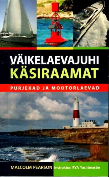 Väikelaevajuhi käsiraamat. Purjekad ja mootorlaevad - Malcolm Pearson, 2024