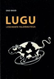 Lugu lendavate taldrikutega - Eno Raud, 2000 Lugu lendavate taldrikutega - Eno Raud, 2000
