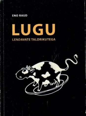 Lugu lendavate taldrikutega - Eno Raud, 2000