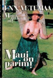 Maui on parim! Mauii no ka oi! - Enn Vetemaa