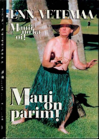 Maui on parim! Mauii no ka oi! - Enn Vetemaa Maui on parim! Mauii no ka oi! - Enn Vetemaa