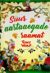 Suur aastaaegade raamat - Tony Wolf Suur aastaaegade raamat - Tony Wolf