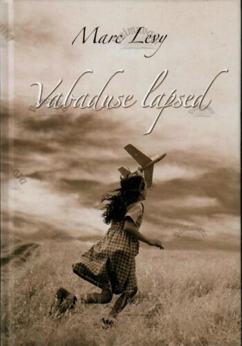 Vabaduse lapsed - Marc Levy Vabaduse lapsed - Marc Levy