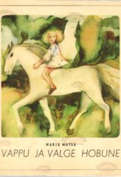 Vappu ja valge hobune. Värvimisvihik - Marju Mutsu