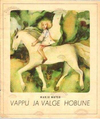 Vappu ja valge hobune. Värvimisvihik - Marju Mutsu Vappu ja valge hobune. Värvimisvihik - Marju Mutsu