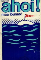 Ahoi! Maa lõunas! - Enn Kreem