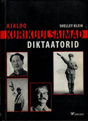 Ajaloo kurikuulsaimad diktaatorid - Shelley Klein