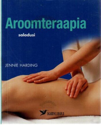 Aroomteraapia saladusi - Jennie Harding