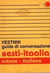 Eesti-itaalia vestmik. Estone-italiano guida di conversazione. Ilo vestmik - Malle Ruumet, 1994 Eesti-itaalia vestmik. Estone-italiano guida di conversazione. Ilo vestmik - Malle Ruumet, 1994