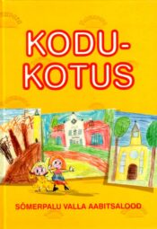 Kodukotus Sõmerpalu valla aabitsalood Sõmerpalu valla aabitsalood - Kersti Ots Kodukotus : Sõmerpalu valla aabitsalood Sõmerpalu valla aabitsalood - Kersti Ots