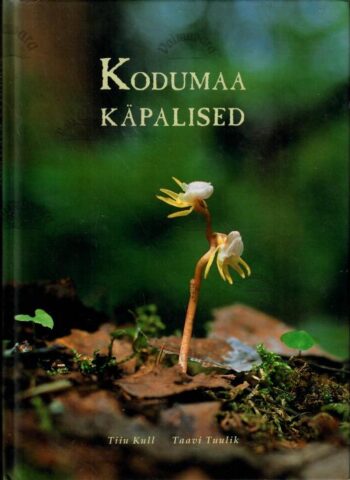 Kodumaa käpalised - Taavi Tuulik, Tiiu Kull