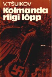 Kolmanda riigi lõpp - Vassili Tšuikov Kolmanda riigi lõpp - Vassili Tšuikov