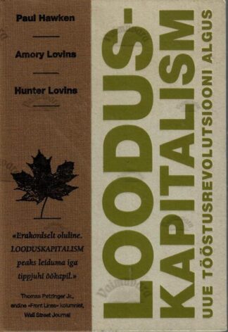 Looduskapitalism. Uue tööstusrevolutsiooni algus - Paul Hawken, Amory Lovins, Hunter Lovin