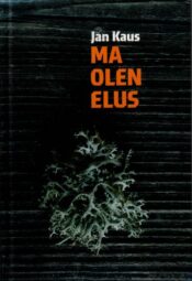 Ma olen elus - Jan Kaus a olen elus - Jan Kaus Ma olen elus - Jan Kaus