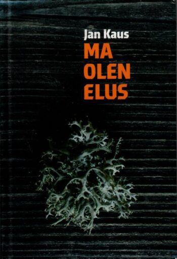 Ma olen elus - Jan Kaus a olen elus - Jan Kaus Ma olen elus - Jan Kaus