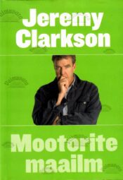 Mootorite maailm - Jeremy Clarkson Mootorite maailm - Jeremy Clarkson
