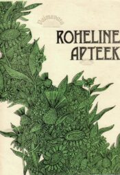 Roheline apteek. Matkalemineja meelespea. Ravimtaimed, 1991 Roheline apteek. Matkalemineja meelespea. Ravimtaimed, 1991