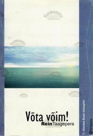 Võta võim! Otsides Eesti silmapiiri - Rein Taagepera