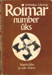 Roimar number üks. Natsirežiim ja selle füürer - Daniil Melnikov, Ljudmil Tšornaja