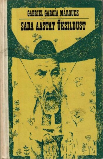 Sada aastat üksildust - Gabriel Garcia Marquez, 1975