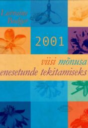 2001 viisi mõnusa enesetunde tekitamiseks - Lorraine Bodger 2001 viisi mõnusa enesetunde tekitamiseks - Lorraine Bodger