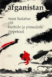 Afganistan. Suur hoiatus ehk kurtide ja pimedate õppetool - Avo-Eduard Susi