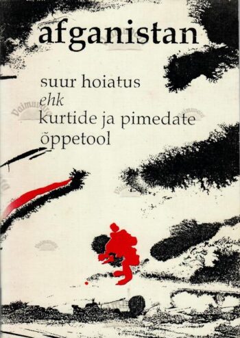 Afganistan. Suur hoiatus ehk kurtide ja pimedate õppetool - Avo-Eduard Susi