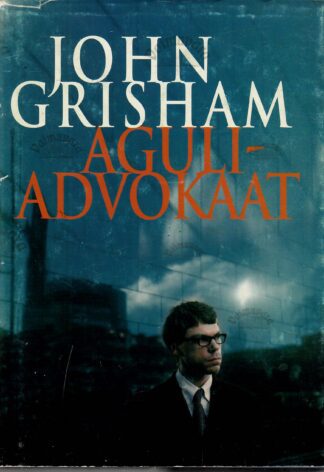Aguliadvokaat - John Grisham