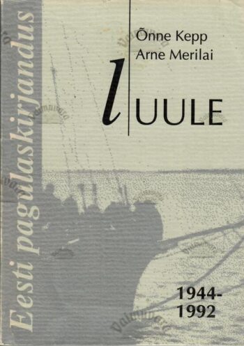 Eesti pagulaskirjandus 1944-1992. Luule - Õnne Kepp, Arne Merilai Eesti pagulaskirjandus 1944-1992. Luule - Õnne Kepp, Arne Merilai