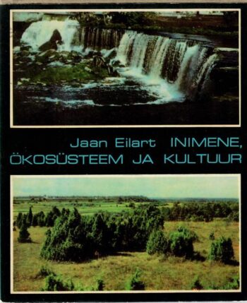 Inimene, ökosüsteem ja kultuur - Jaan Eilart Inimene, ökosüsteem ja kultuur - Jaan Eilart
