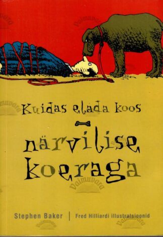 Kuidas elada närvilise koeraga - Stephen Baker, 2004