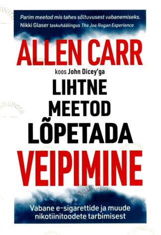 Lihtne meetod lõpetada veipimine - Allen Carr, John Dicey