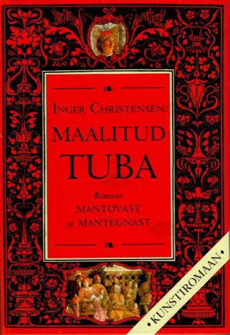Maalitud tuba. Romaan Mantovast ja Mantegnast - Inger Christensen