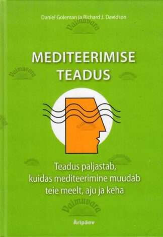 Mediteerimise teadus - Daniel Goleman, Richard Davidson