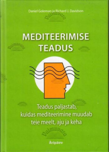 Mediteerimise teadus - Daniel Goleman, Richard Davidson